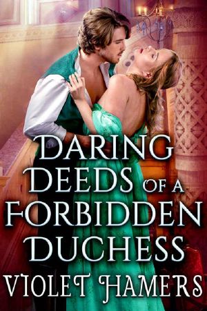 Daring Deeds of a Forbidden Duchess (Steamy Historical Regency Romance)