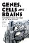 Genes, Cells and Brains · the Promethean Promises of the New Biology
