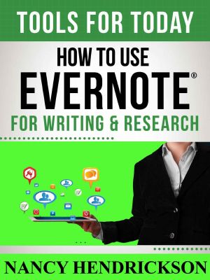 How to Use Evernote for Writing and Research (Writing Skills Book 7)