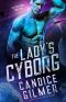 The Lady's Cyborg: A Cyborg Sci-Fi Romance (Galactic Storm Book 2)