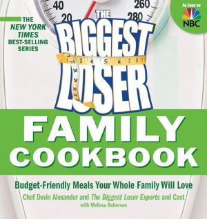 The Biggest Loser Family Cookbook