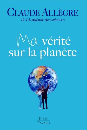 Ma vérité sur la planète