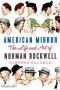 American Mirror · The Life and Art of Norman Rockwell