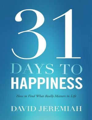 31 Days to Happiness · How to Find What Really Matters in Life