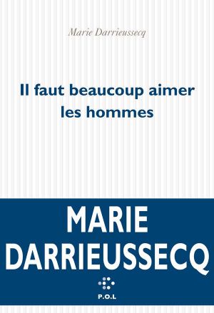 Il Faut Beaucoup Aimer Les Hommes (Fiction)