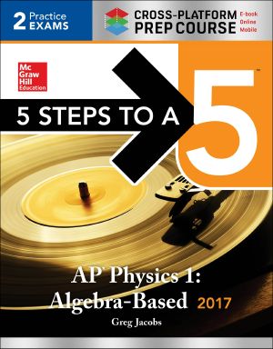 5 Steps to a 5 AP Physics 1 2017, Cross-Platform Prep Course