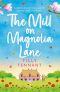 The Mill on Magnolia Lane · A gorgeous feel-good romantic comedy