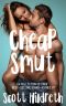 CHEAP SMUT · Four Erotic Romance Novels (Boxed Set)