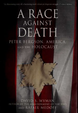 A race against death · Peter Bergson, America, and the Holocaust