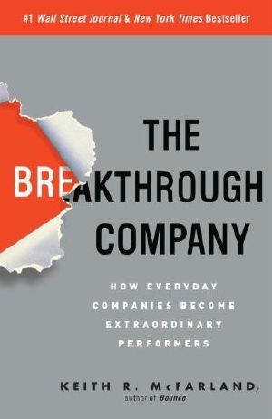 The Breakthrough Company · How Everyday Companies Become Extraordinary Performers