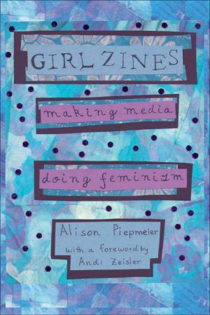 Girl Zines · Making Media, Doing Feminism