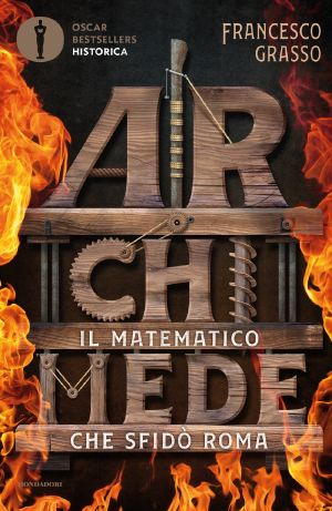 Archimede il matematico che sfidò Roma