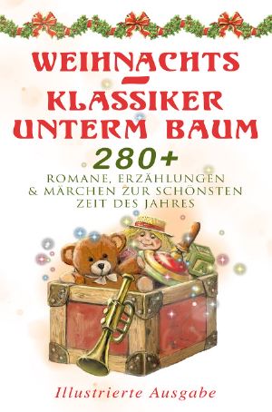 Weihnachts-Klassiker unterm Baum 280 Romane Erzählungen Märchen