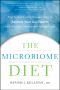 The Microbiome Diet · the Scientifically Proven Way to Restore Your Gut Health and Achieve Permanent Weight Loss