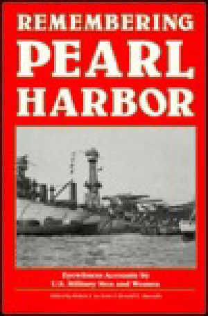 Remembering Pearl Harbor · Eyewitness Accounts by U.S. Military Men and Women