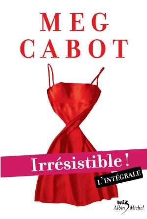 Irrésistible ! L'intégrale