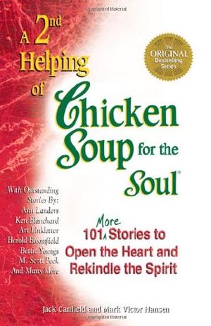 A 2nd Helping of Chicken Soup for the Soul · 101 More Stories to Open the Heart and Rekindle the Spirit