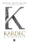 Kardec · A Biografia