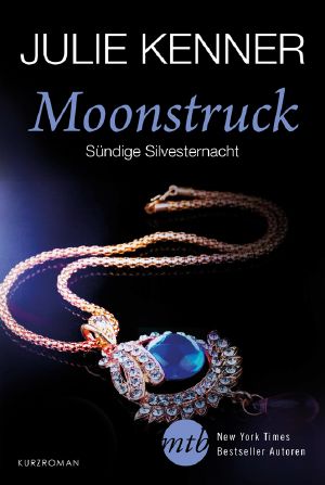 Moonstruck · Sündige Silvesternacht