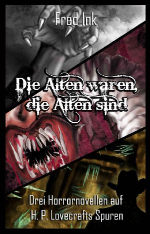 Die Alten waren, die Alten sind · Drei Horrornovellen