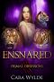 Ensnared: A Dark Reverse Harem Romance (Primal Obsessions Book 4)