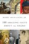 100 Amazing Facts About the Negro