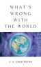 What's Wrong With the World: (Annotated)