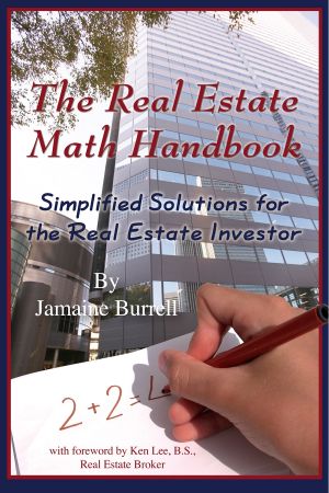 The Real Estate Math Handbook Simplified Solutions for the Real Estate Investor