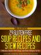 29 Gluten Free Soup Recipes and Stew Recipes – Delicious Gluten Free Soup and Stew Recipes to Try (Gluten Free Cookbook – the Gluten Free Recipes Collection)