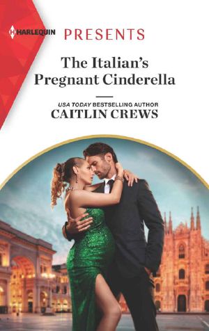 The Italian's Pregnant Cinderella (Passion In Paradise Book 8)