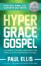 The Hyper-Grace Gospel · A Response to Michael Brown and Those Opposed to the Modern Grace Message