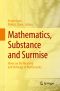 Mathematics, Substance and Surmise