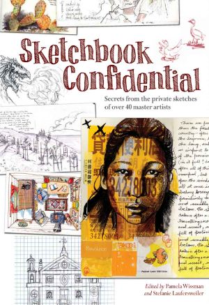 Sketchbook Confidential · Secrets From the Private Sketches of Over 40 Master Artists