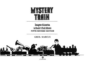 Mystery Train · Images of America in Rock 'N' Roll Music · 5th Edition