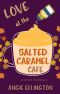 Love at the Salted Caramel Cafe