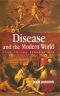 Disease and the Modern World