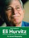 Eli Hurvitz and the creation of Teva Pharmaceuticals · An Israeli Biography