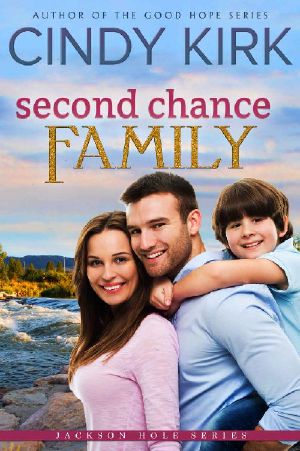 Second Chance Family: A gorgeous feel good summer romance (Jackson Hole Book 5)