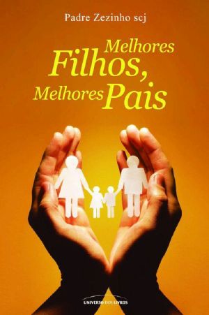 Melhores Filhos, Melhores Pais