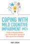 Coping With Mild Cognitive Impairment (MCI)