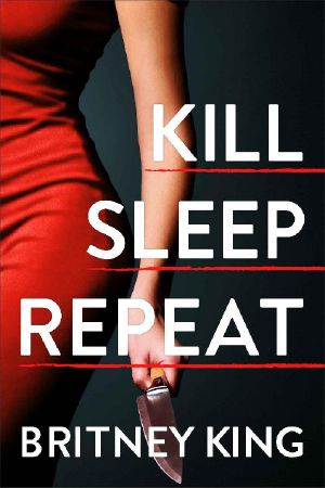 Kill Sleep Repeat: A Psychological Thriller