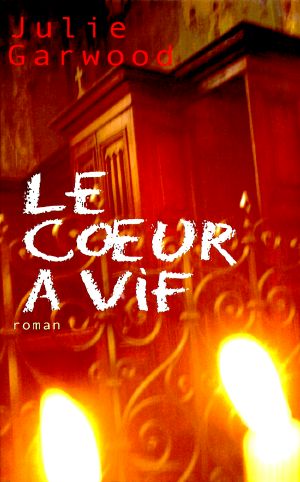 Le cœur à vif