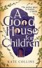 A Good House for Children