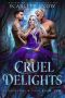 Cruel Delights : A Dark Rejected Mates Romance (Predators & Prey Book 2)