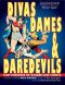 Divas, Dames & Daredevils