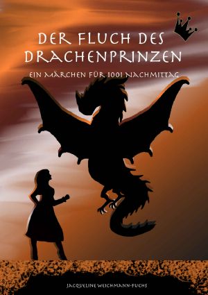 Der Fluch des Drachenprinzen: Ein Märchen für 1001 Nachmittag