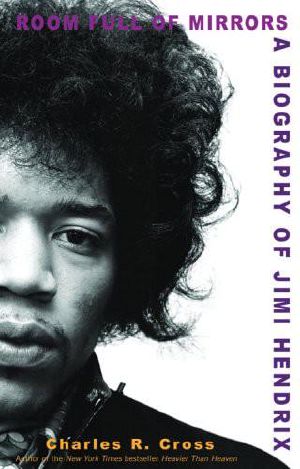 Room Full of Mirrors · A Biography of Jimi Hendrix