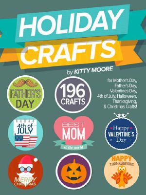 Holiday Crafts · 196 Crafts for Mother’s Day, Father’s Day, Valentines Day, 4th of July, Halloween Crafts, Thanksgiving Crafts, & Christmas Crafts!