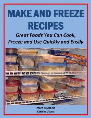 Make and Freeze Recipes · Great Foods You Can Cook, Freeze, and Use Quickly and Easily