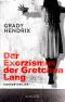 Der Exorzismus der Gretchen Lang